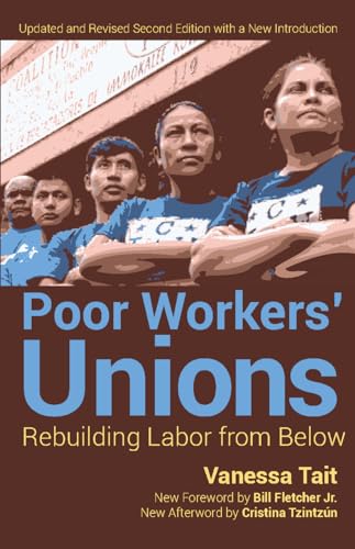 Imagen de archivo de Poor Workers' Unions: Rebuilding Labor from Below (Completely Revised and Updated Edition) a la venta por Books From California