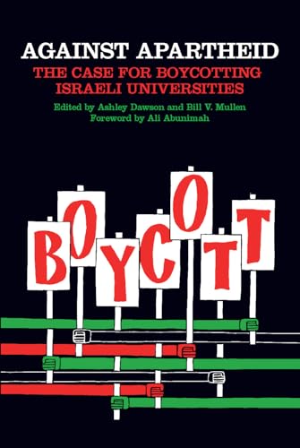 Imagen de archivo de Against Apartheid: The Case for Boycotting Israeli Universities a la venta por Gil's Book Loft