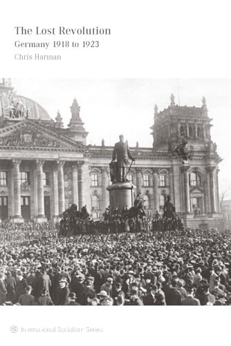 Stock image for The Lost Revolution: Germany 1918 to 1923 (International Socialism) for sale by Goodwill Books