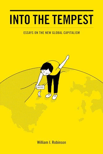 Stock image for Into the Tempest : Essays on the New Global Capitalism for sale by Better World Books