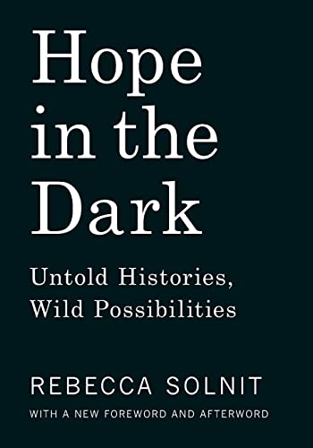 Imagen de archivo de Hope in the Dark: Untold Histories, Wild Possibilities a la venta por Goodwill of Colorado