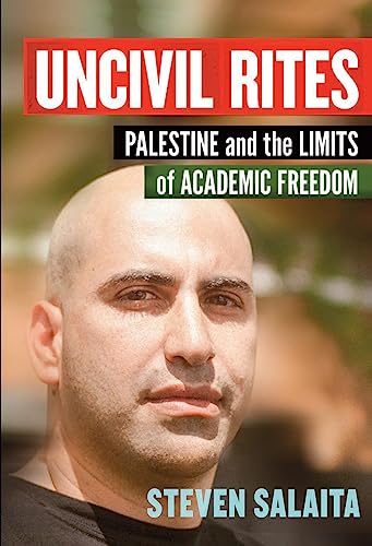 Stock image for Uncivil Rites: Palestine and the Limits of Academic Freedom for sale by Wonder Book