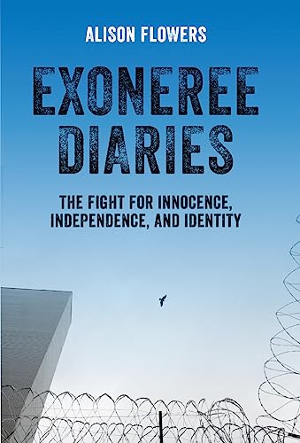 Beispielbild fr Exoneree Diaries : The Fight for Innocence, Independence, and Identity zum Verkauf von Better World Books