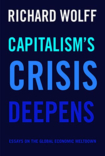 Stock image for Capitalism's Crisis Deepens: Essays on the Global Economic Meltdown for sale by ZBK Books