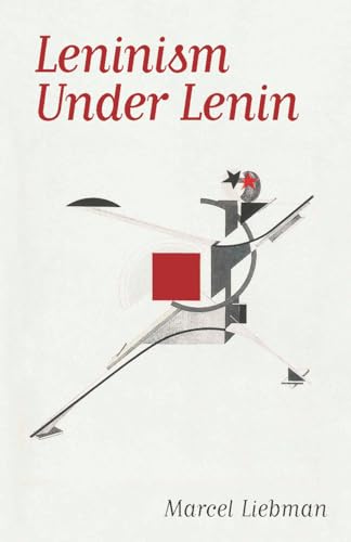Imagen de archivo de Leninism Under Lenin a la venta por Powell's Bookstores Chicago, ABAA