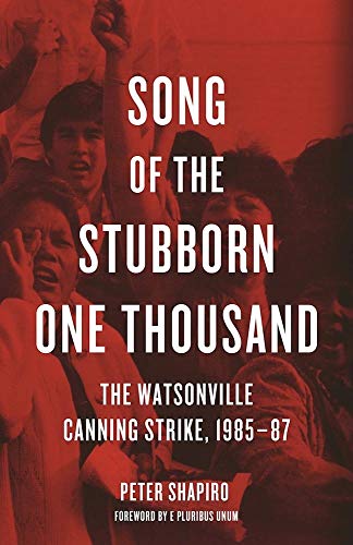 Stock image for Song of the Stubborn One Thousand: The Watsonville Canning Strike, 1985-87 for sale by Open Books