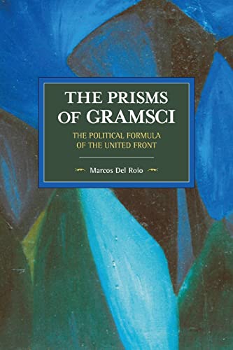 Beispielbild fr Prisms of Gramsci: The Political Formula of the United Front zum Verkauf von Powell's Bookstores Chicago, ABAA