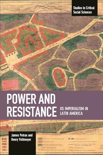 Stock image for Power and Resistance: US Imperialism in Latin America (Studies in Critical Social Sciences) for sale by Old Line Books