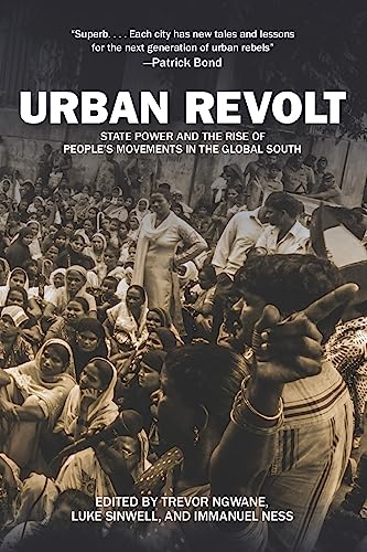 Stock image for Urban Revolt : State Power and the Rise of People's Movements in the Global South for sale by Better World Books