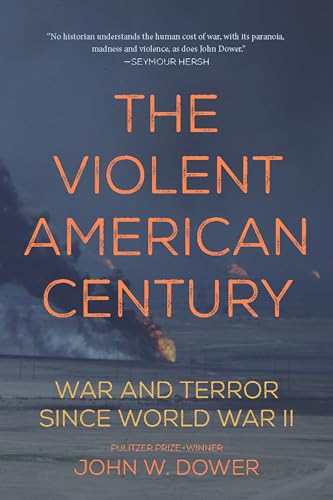 Stock image for The Violent American Century: War and Terror Since World War II (Dispatch Books) for sale by Dream Books Co.
