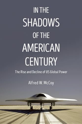 Stock image for In the Shadows of the American Century: The Rise and Decline of US Global Power (Dispatch Books) for sale by Goodwill