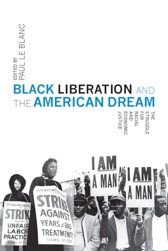 Imagen de archivo de Black Liberation and the American Dream : The Struggle for Racial and Economic Justice a la venta por Better World Books