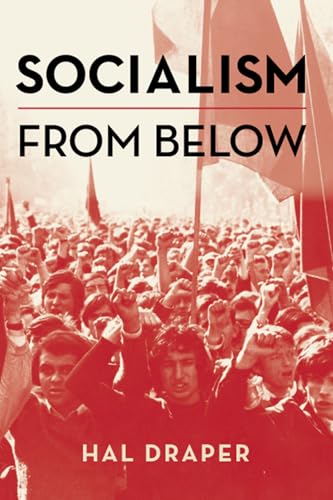 Stock image for Socialism From Below for sale by Powell's Bookstores Chicago, ABAA