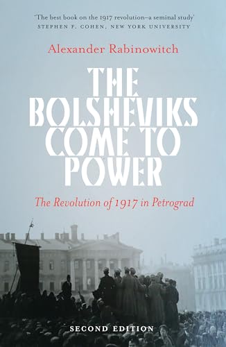 Beispielbild fr The Bolsheviks Come to Power: The Revolution of 1917 in Petrograd zum Verkauf von BASEMENT BOOKS