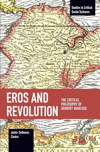 Stock image for Eros and Revolution: The Critical Philosophy of Herbert Marcuse (Studies in Critical Social Sciences) for sale by HPB-Diamond