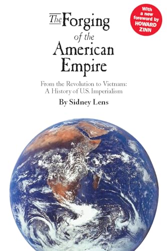 9781608468157: Forging of the American Empire: From the Revolution to Vietnam: a History of U.s. Imperialism