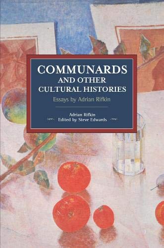 Stock image for Communards and Other Cultural Histories Essays by Adrian Rifkin (Historical Materialism) for sale by Bookworm Books