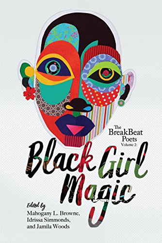 Beispielbild fr The BreakBeat Poets Vol. 2: Black Girl Magic zum Verkauf von Dream Books Co.