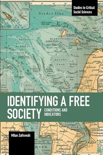 Imagen de archivo de Identifying a Free Society: Conditions and Indicators (Studies in Critical Social Sciences, 107) a la venta por HPB-Red