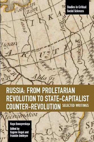 Beispielbild fr Russia: From Proletarian Revolution to State-Capitalist Counter-Revolution - Selected Writings zum Verkauf von Powell's Bookstores Chicago, ABAA