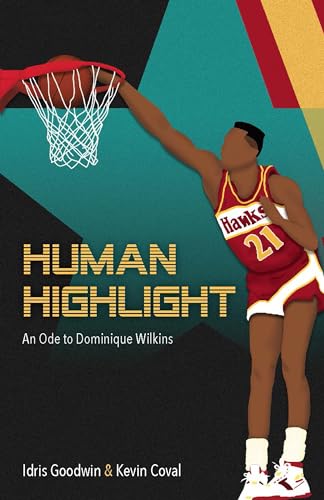 9781608469840: Human Highlight: An Ode To Dominique Wilkins (BreakBeat Poets)