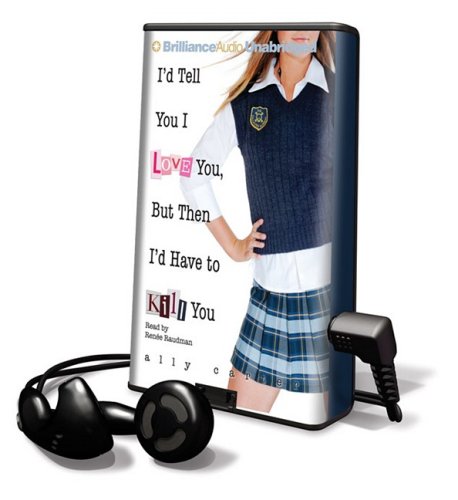 Stock image for I'd Tell You I Love You, but Then I'd Have to Kill You: Library Edition (Playaway Young Adult) for sale by The Yard Sale Store