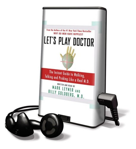 Let's Play Doctor: Library Edition (9781608475742) by Goldberg, Billy, M.D.; Leyner, Mark