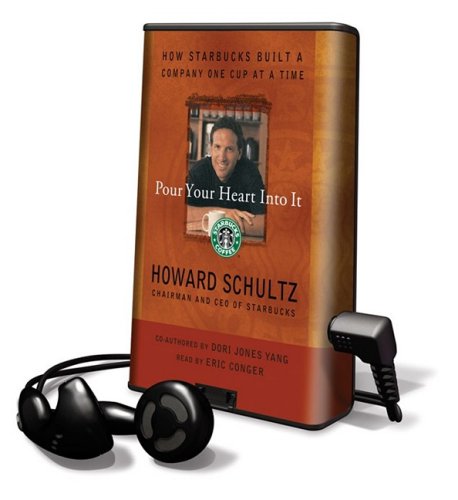 9781608475841: Pour Your Heart Into It: How Starbucks Built a Company One Cup at a Time: How Starbucks Built A Company One Cup At a Time: Library Edition (Playaway Adult Nonfiction)