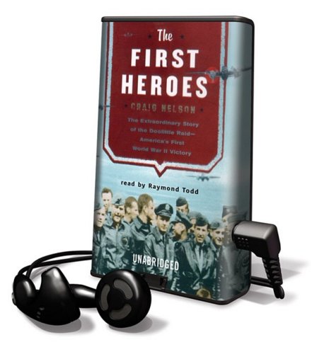Stock image for The First Heroes: The Extraordinary Story of the Doolittle Raid, America's First World War II Victory for sale by The Yard Sale Store