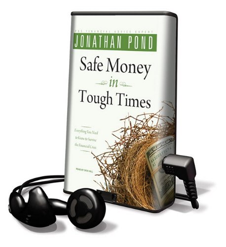 Imagen de archivo de Safe Money in Tough Times: Everything You Need to Know to Survive the Financial Crisis [With Headphones] (Playaway Adult Nonfiction) a la venta por The Yard Sale Store