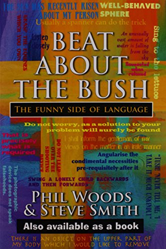 Beat About The Bush: The Funny Side of Language (9781608603060) by Woods, Phil; Smith, Steve