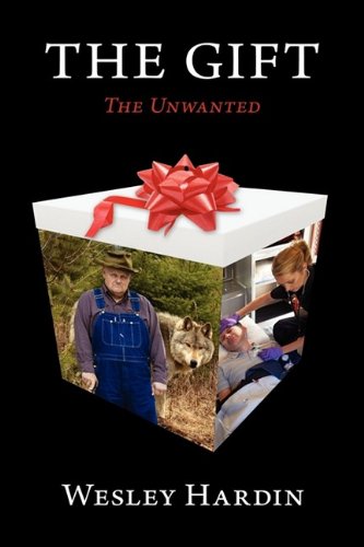 The Gift: The Unwanted (9781608604012) by Hardin, Wesley