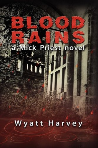 9781608604555: Blood Rains, A Mick Priest Novel