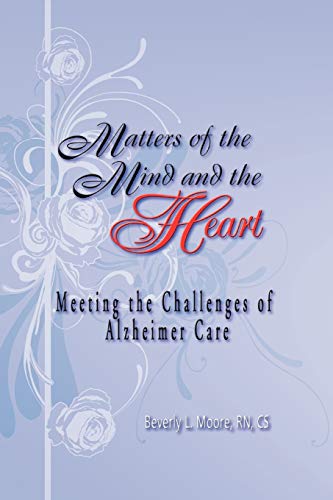 Beispielbild fr Matters of the Mind and the Heart: Meeting the Challenges of Alzheimer Care zum Verkauf von SecondSale