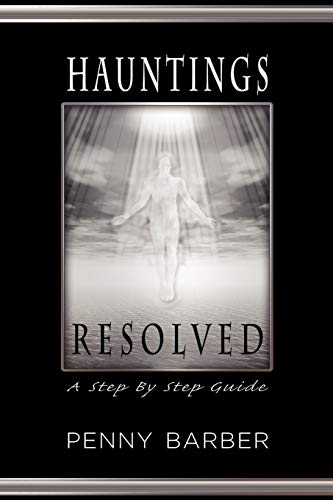 Stock image for Hauntings Resolved: A Step by Step Guide for sale by Chiron Media