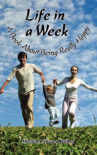 Life in a Week, about Being Really Happy (9781608607259) by Keller, Michael