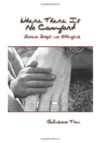 9781608607532: Where There is No Comfort: Seven Days in Ethiopia
