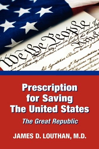 9781608607723: Prescription for Saving the United States the Great Republic