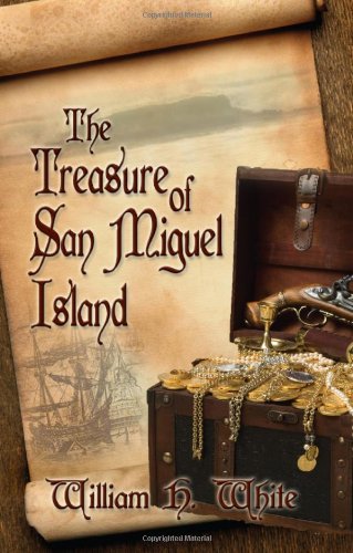 The Treasure of San Miguel Island (9781608608447) by White, William