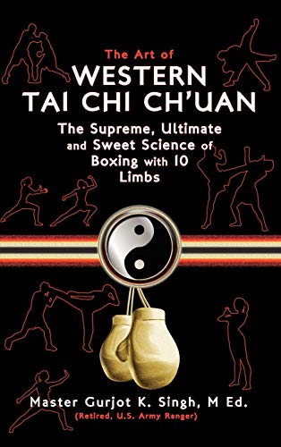 Stock image for The Art of Western Tai Chi Ch'Uan : The Supreme Ultimate and Sweet Science of Boxing with 10 Limbs for sale by Better World Books