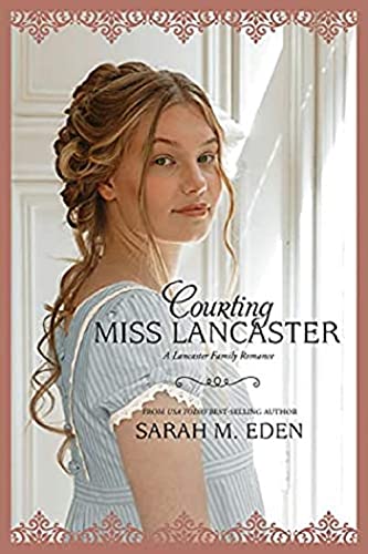 Courting Miss Lancaster (9781608610006) by Sarah M Eden