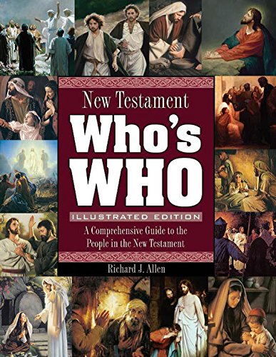 New Testament Who's Who - A Comprehensive Guide to the People in the New Testament (9781608610723) by Richard J. Allen
