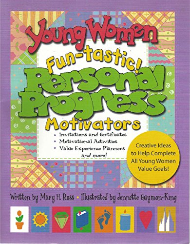 9781608611911: Young Women, Personal Progress, Fun-tastic Motivators (Invitations and Certificates, Motivational Activities, Value Experience Planners, and More)