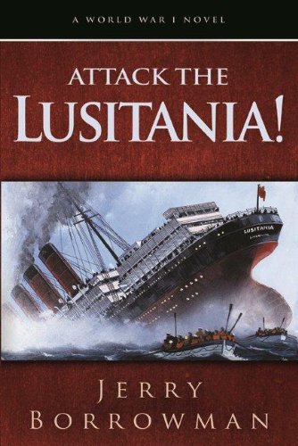 9781608612239: Attack the Lusitania! by Jerry Borrowman (2011) Hardcover