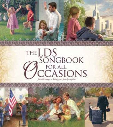 Imagen de archivo de The LDS Songbook For All Occasions: Favorite Songs to Bring Your Family Together a la venta por Reliant Bookstore