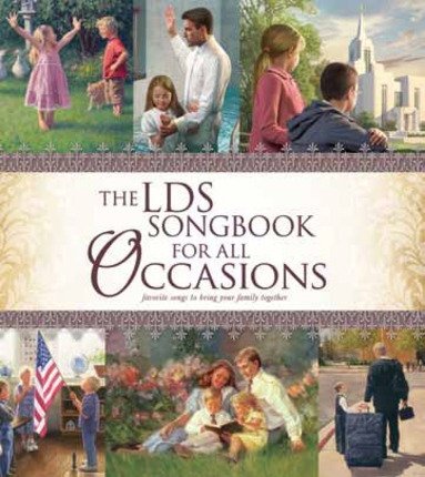 Stock image for The LDS Songbook For All Occasions: Favorite Songs to Bring Your Family Together for sale by ThriftBooks-Atlanta