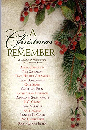 Imagen de archivo de A Christmas to Remember, A Collection of Heartwarming True Christmas Stories a la venta por Jenson Books Inc