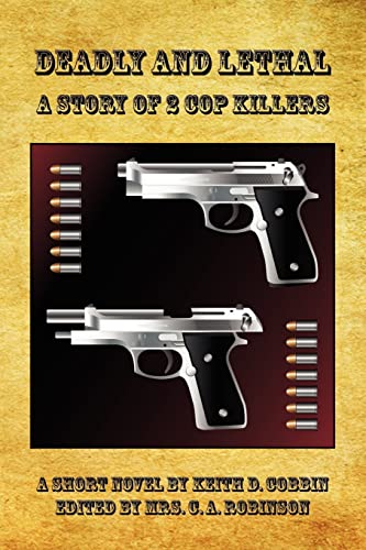 9781608620692: Deadly and Lethal - A Story of 2 Cop Killers