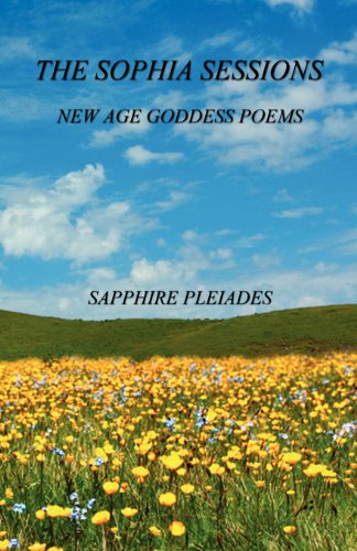 9781608623914: The Sophia Sessions - New Age Goddess Poems