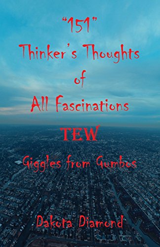 Imagen de archivo de 151 Thinker's Thoughts of All Fascinations Tew - Giggles from Gumbos a la venta por THE SAINT BOOKSTORE